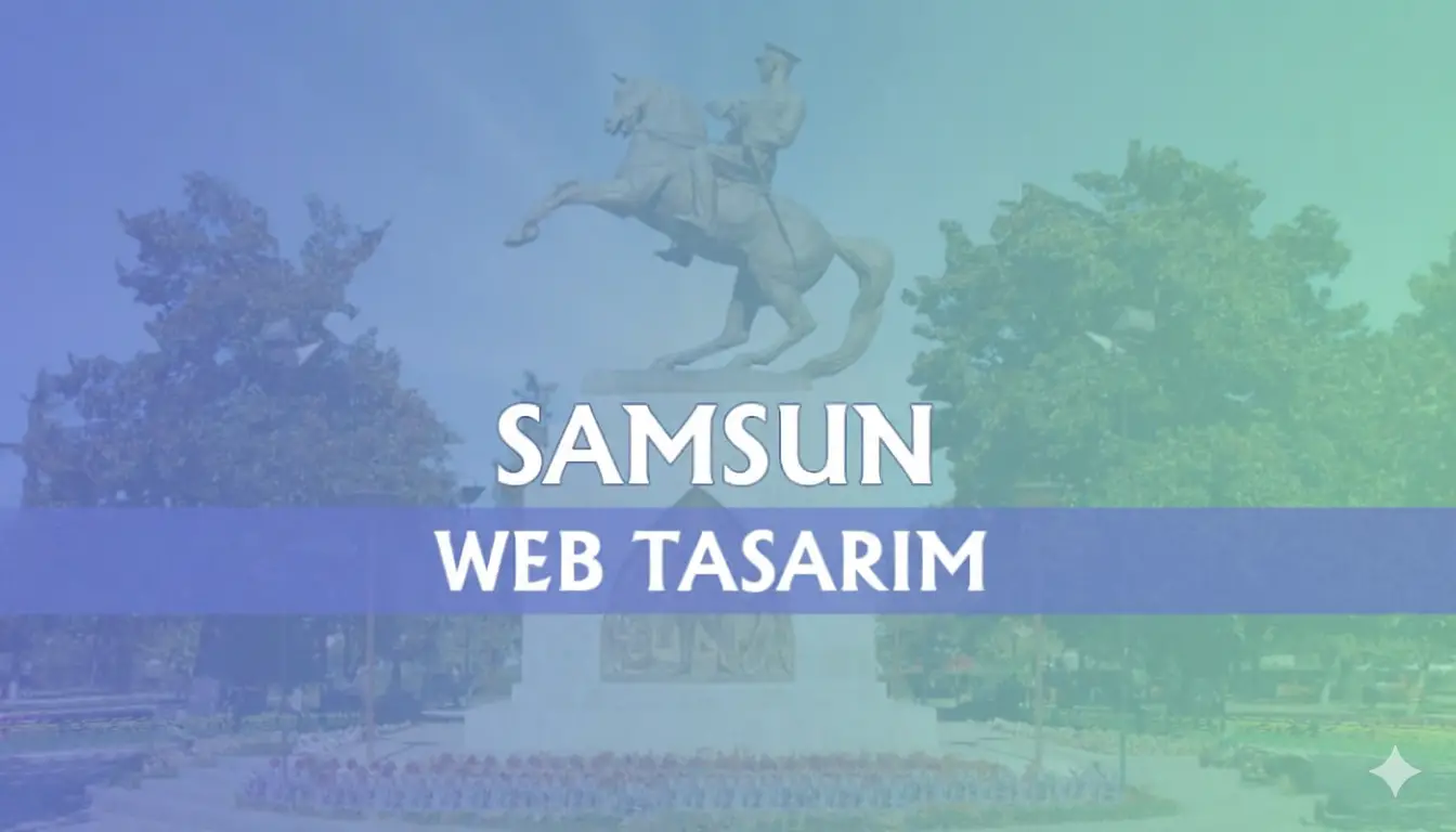 Samsun Web Tasarım – Profesyonel ve SEO Uyumlu Çözümler
